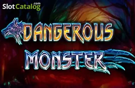 Slot Dangerous Monster